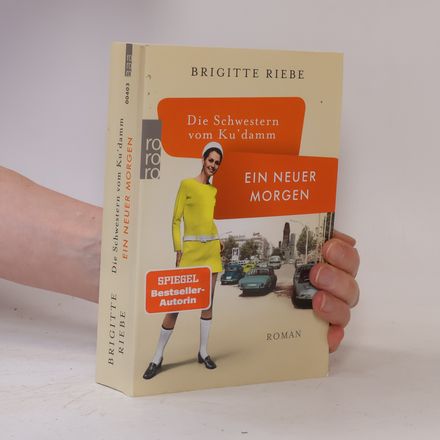 Die Schwestern vom Ku'damm. Ein neuer Morgen