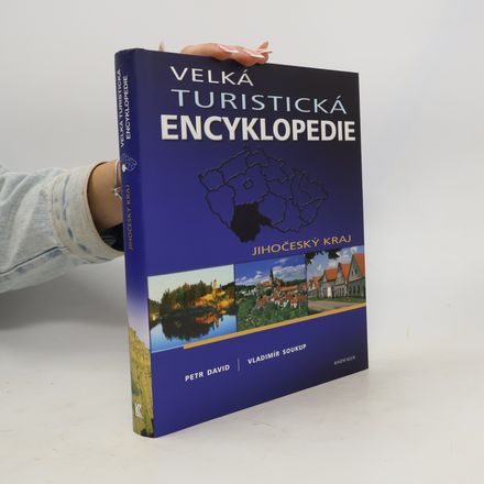 Velká turistická encyklopedie. Jihočeský kraj