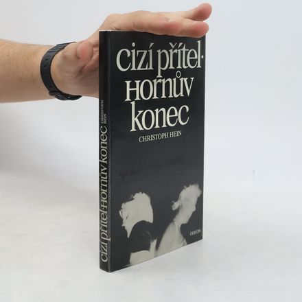 Cizí přítel. Hornův konec