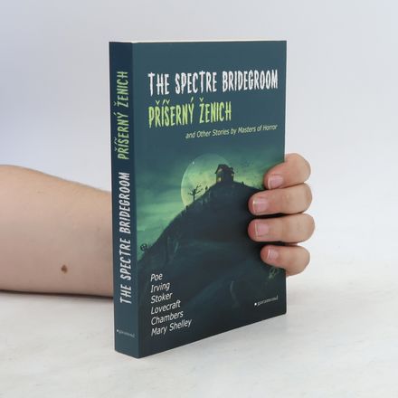The Spectre Bridegroom and Other Stories by Masters of Horror. Příšerný ženich