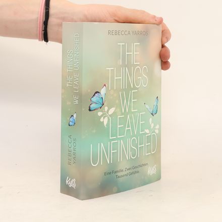 The Things we leave unfinished