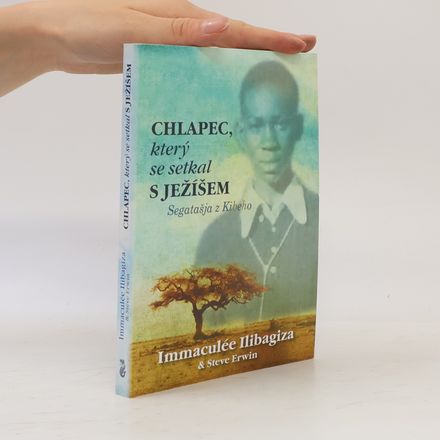 Chlapec, který se setkal s Ježíšem : Segatašja z Kibeho