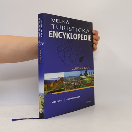 Velká turistická encyklopedie. Zlínský kraj