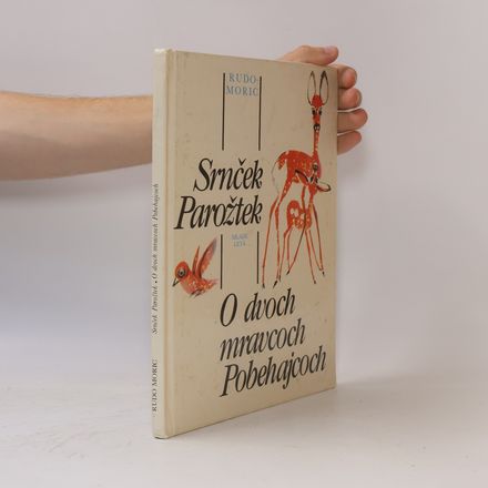 Srnček Parožtek. O dvoch mravcoch Pobehajcoch.