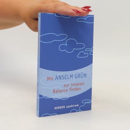 Mit Anselm Grün zur inneren Balance finden