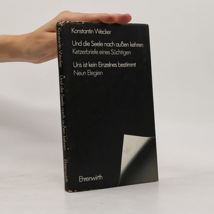 Und die Seele nach aussen kehren. Ketzerbriefe eines Süchtigen. Uns ist kein Einzelnes bestimmt