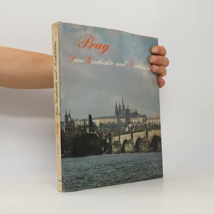 Prag, seine Geschichte und Architektur