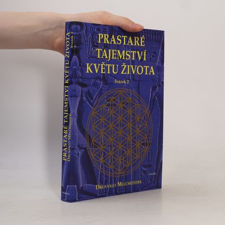 Prastaré tajemství květu života. Svazek 2