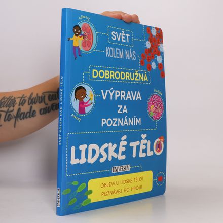 Svět kolem nás: Dobrodružná výprava za poznáním. Lidské tělo