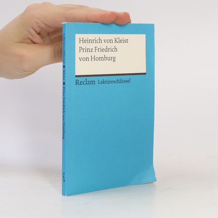 Lektüreschlüssel Heinrich von Kleist 'Prinz Friedrich von Homburg'