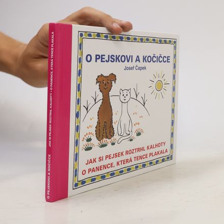 O pejskovi a kočičce, Jak si pejsek roztrhl kalhoty, O panence, která tence plakala