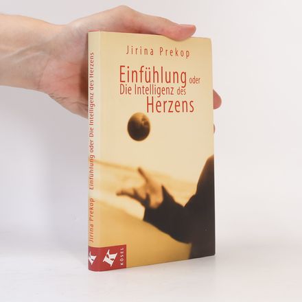 Einfühlung oder die Intelligenz des Herzens