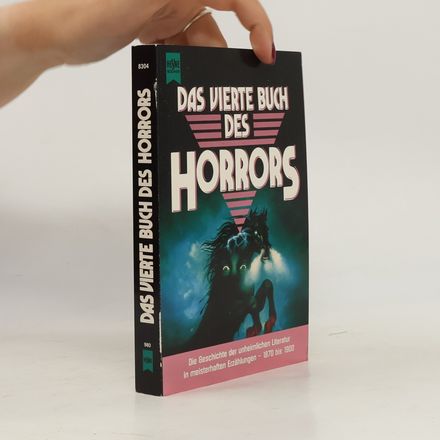 Das vierte Buch des Horrors. Die Geschichte der unheimlichen Literatur in meisterhaften Erzählungen, 1870 bis 1900