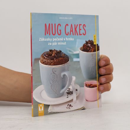 Mug cakes - Zákusky pečené v hrnku za pár minut