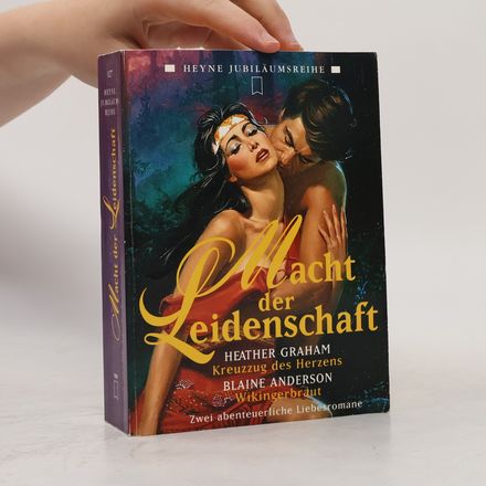 Macht der Leidenschaft. Kreuzzug des Herzens; Wikingerbraut. Zwei abenteuerliche Liebesromane in e. Bd.