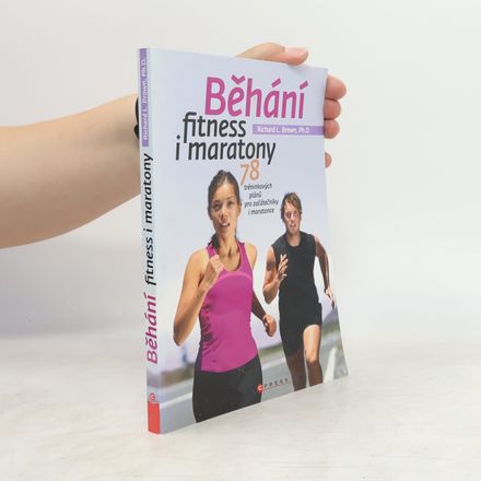 Běhání - fitness i maratony : 78 tréninkových plánů pro začátečníky i maratonce