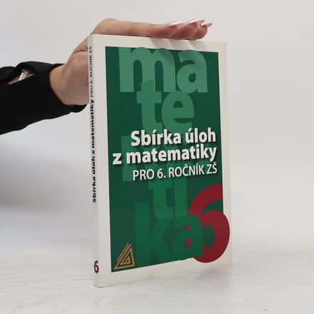 Sbírka úloh z matematiky pro 6. ročník ZŠ