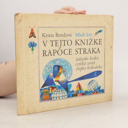 V tejto knížke rapoce straka, žabiatko kváka, cvrliká svrček, sliepka kotkodáka