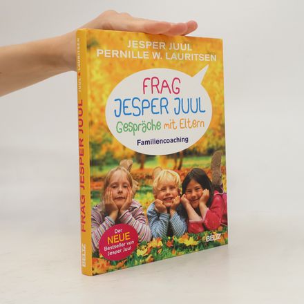 Frag Jesper Juul - Gespräche mit Eltern