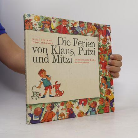 Die Ferien von Klaus, Putzi und Mitzi. Ein Bilderbuch für Kinder, die deutsch lernen