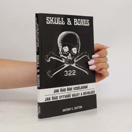 Skull & Bones - Jak řád řídí vzdělávání / Jak řád vytváří války a revoluce