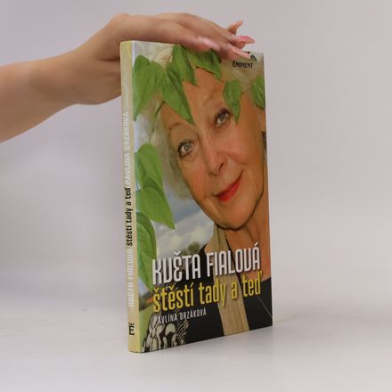 Květa Fialová: štěstí tady a teď