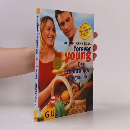 Forever young. Das Ernährungsprogramm