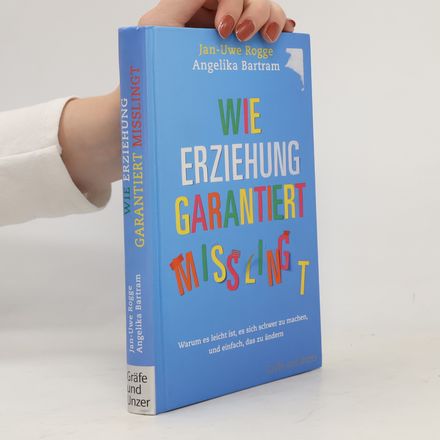 Wie Erziehung garantiert misslingt