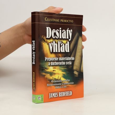 Celestínske proroctvo: Desiaty vhľad. Prepojenie materiálneho a duchovného sveta