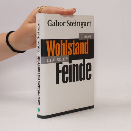 Unser Wohlstand und seine Feinde