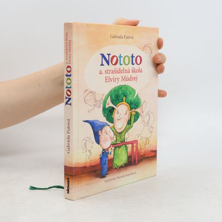 Nototo a strašidelná škola Elvíry Múdrej