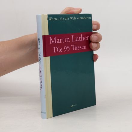 Die 95 Thesen und andere Schriften