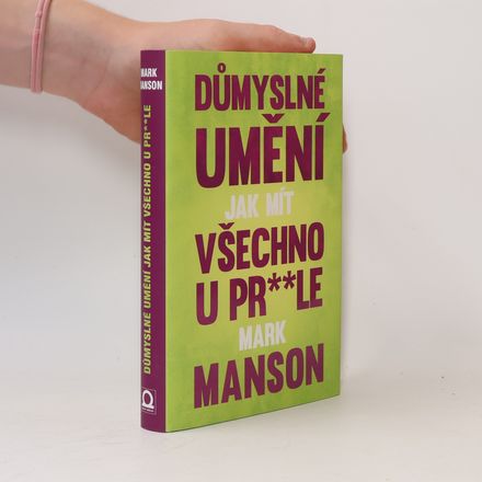 Důmyslné umění, jak mít všechno u pr**le