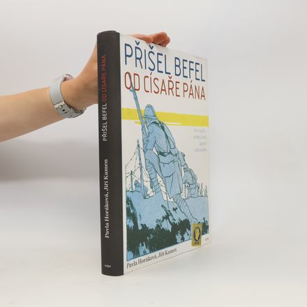 Přišel befel od císaře pána: Polní pošta. Příběhy Čechů za první světové války