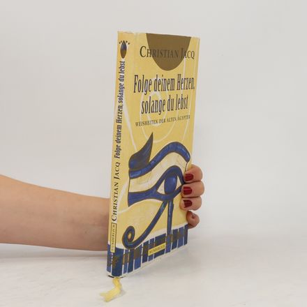 Folge deinem Herzen, solange du lebst