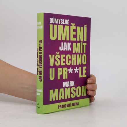 Důmyslné umění, jak mít všechno u pr**le. Pracovní kniha