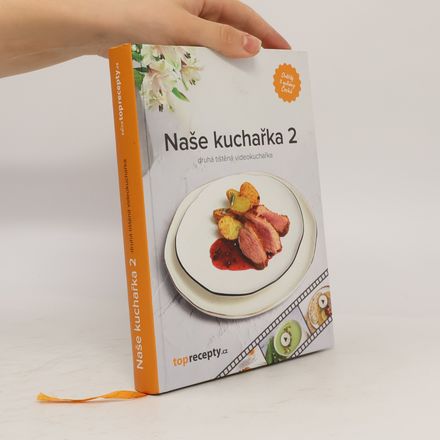 Naše kuchařka: druhá tištěná videokuchařka. 2