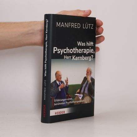Was hilft Psychotherapie, Herr Kernberg?