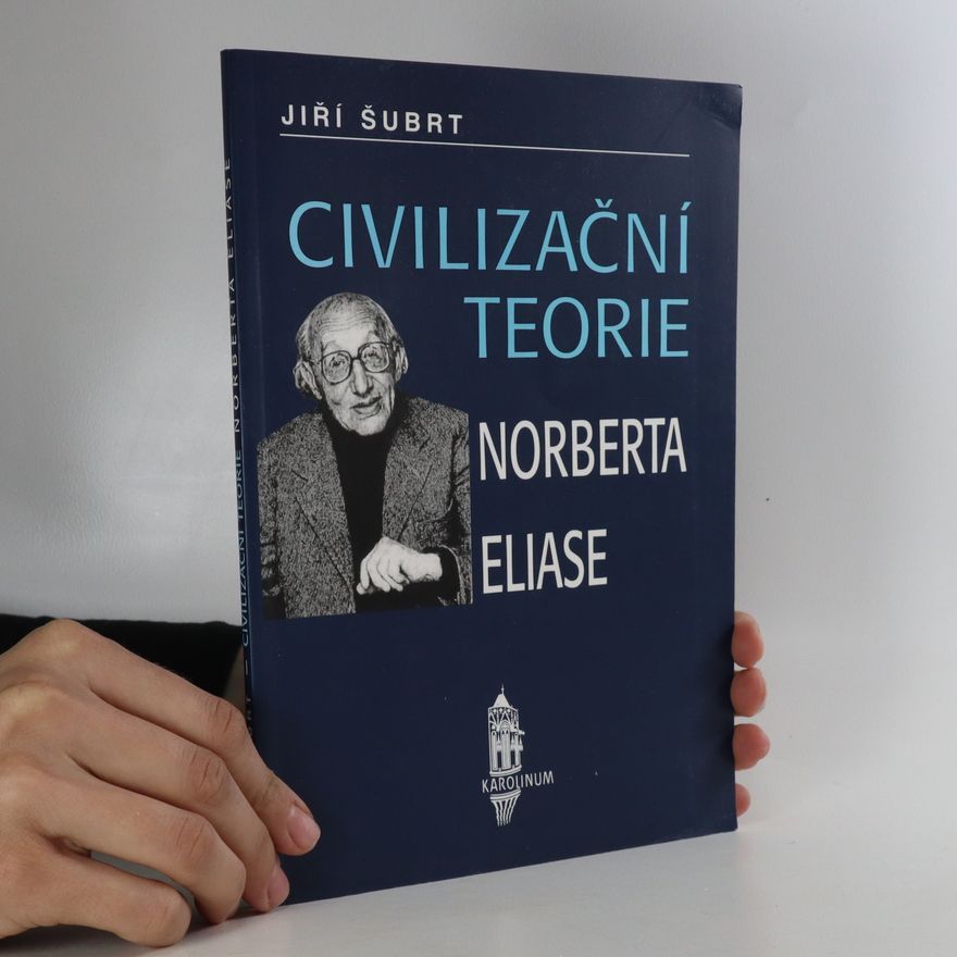 Jiří Šubrt Civilizační teorie Norberta Eliase