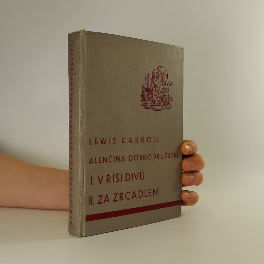 John Tenniel Alenčina dobrodružství: V Říši divů a Za zrcadlem (1 české vydání s přívazkem 2. dílu)
