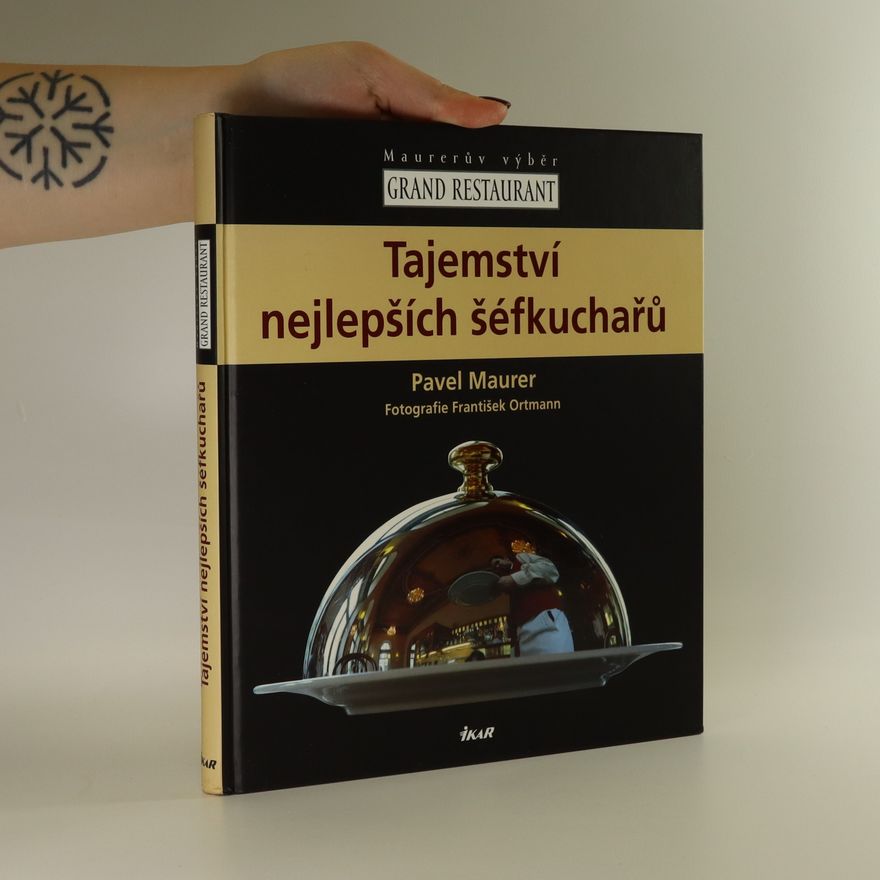 Pavel Maurer Tajemství nejlepších šéfkuchařů