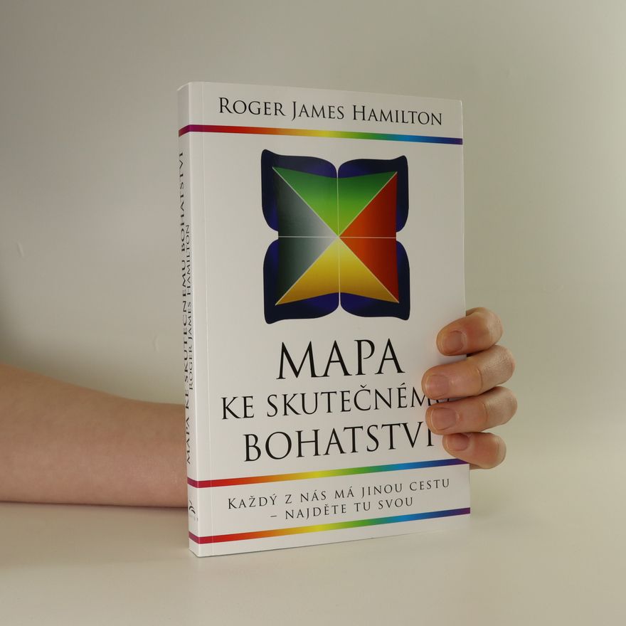 Roger James Hamilton Mapa ke skutečnému bohatství