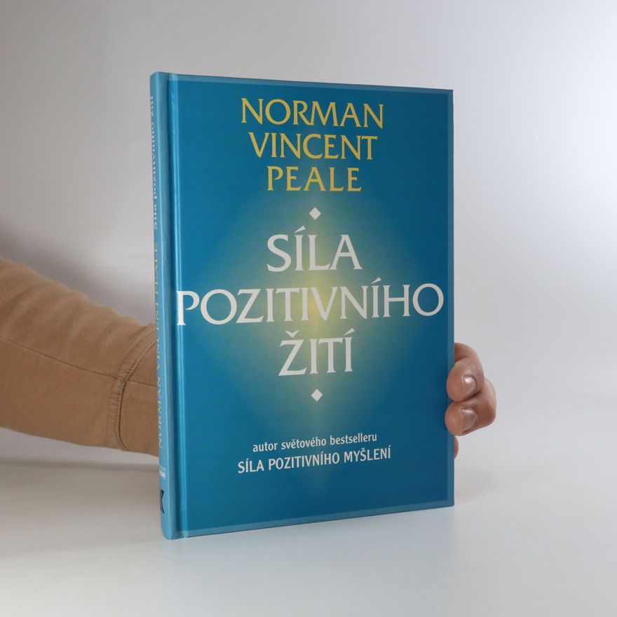 Norman Vincent Peale Síla pozitivního žití
