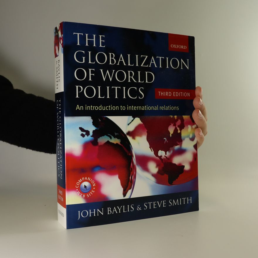 John Baylis The globalization of world politics. An introduction to international relations