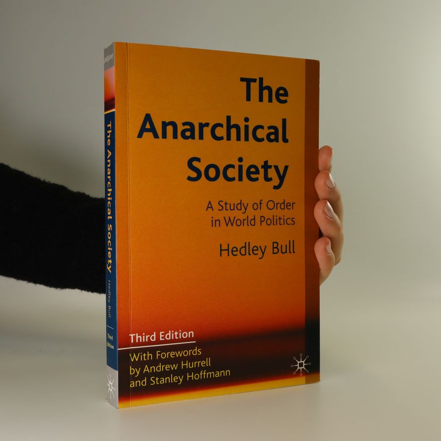 Hedley Bull The Anarchical Society