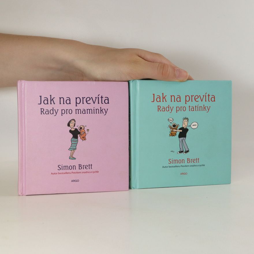 Simon Brett Jak na prevíta: rady pro maminky. Jak na prevíta: rady pro tatínky.