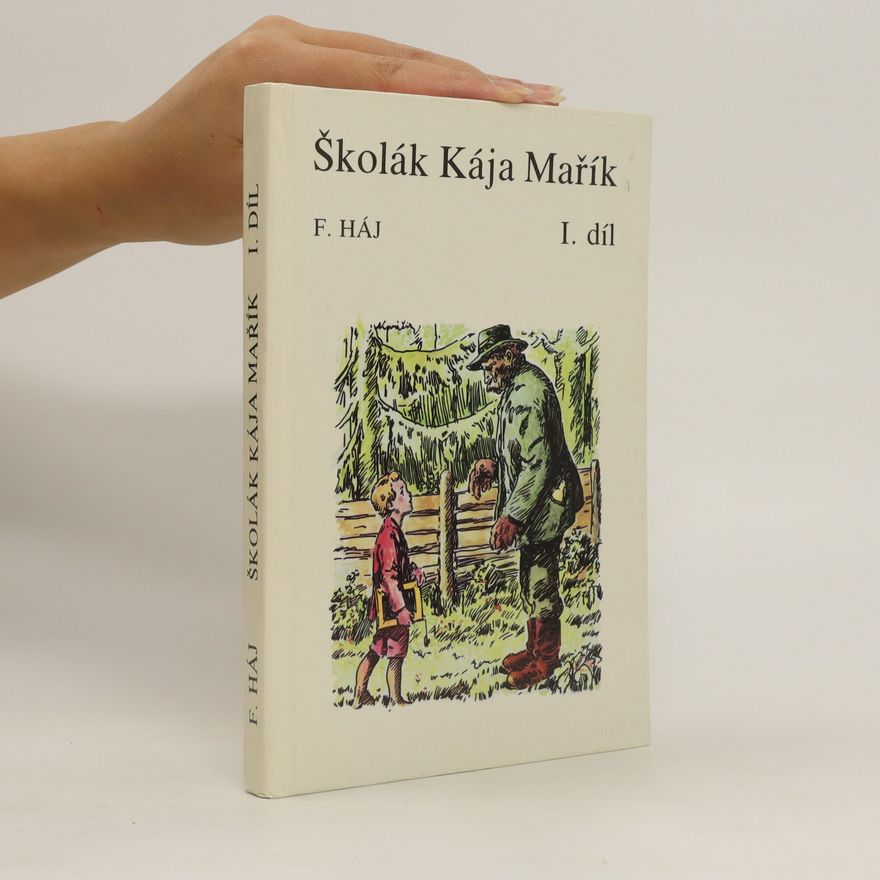 Felix Háj Školák Kája Mařík. Díl I.