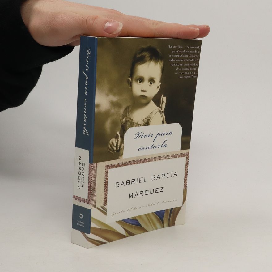 Gabriel García Márquez Vivir para contarla