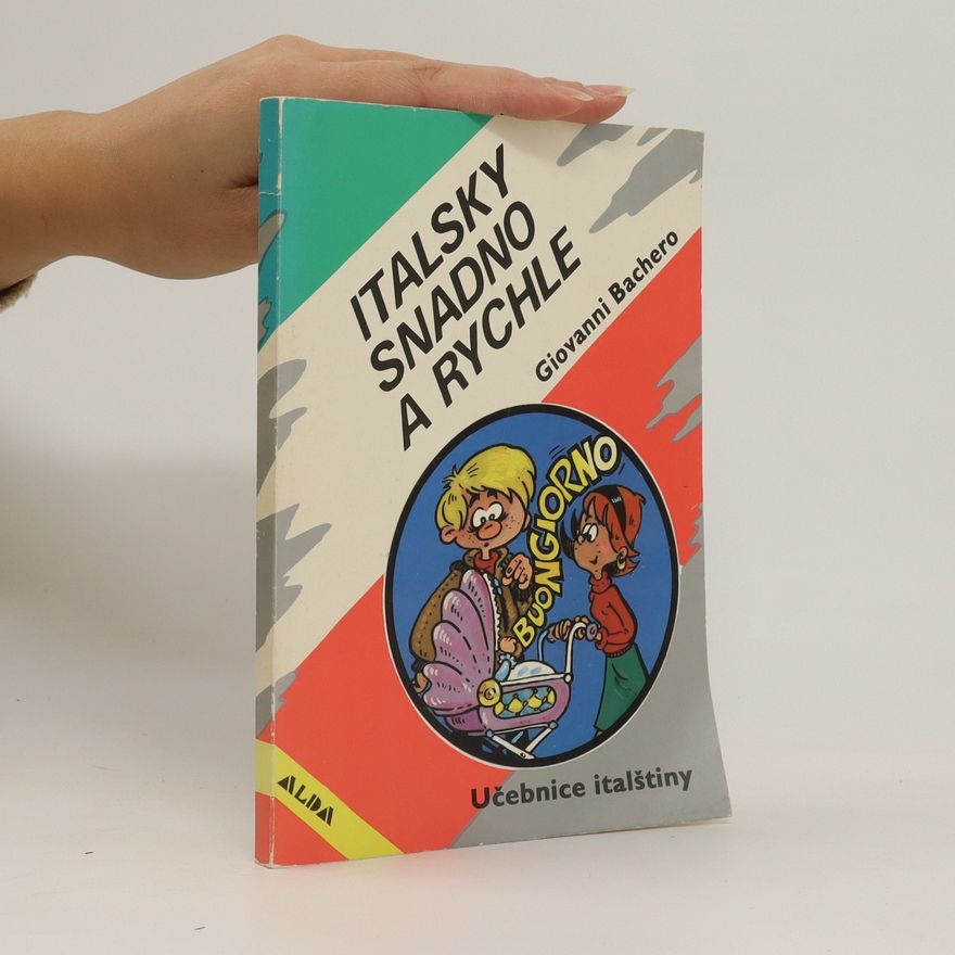 Giovanni Bachero Italsky snadno a rychle. Učebnice italštiny
