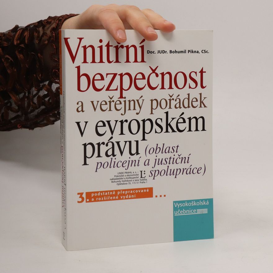 Bohumil Pikna Vnitřní bezpečnost a veřejný pořádek v evropském právu: Oblast policejní a justiční spolupráce